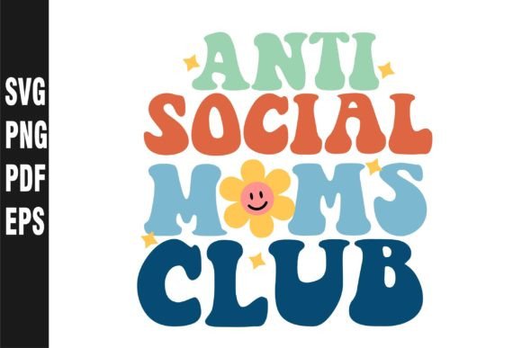Anti Social Moms Club Retro Svg Flower