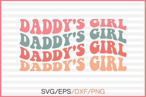 Daddy s Girl Retro Svg Design Review