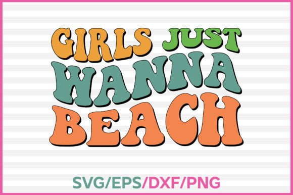 GIRLS JUST WANNA BEACH RETRO SVG Review