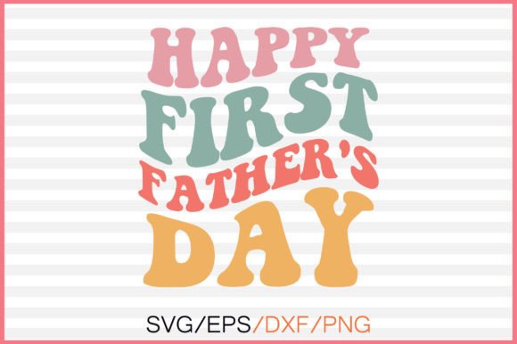 Happy First Father s Day Retro Svg Desig Review