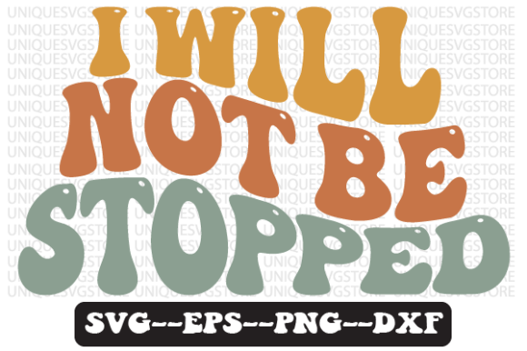 I Will Not Be Stopped Retro Svg Design Review