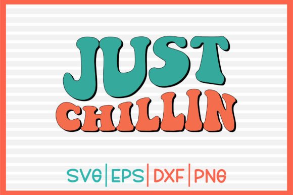 Just Chillin Retro Svg Design Review